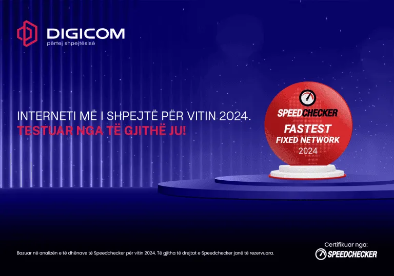 DIGICOM është vlerësuar për internetin më të shpejtë për vitin 2024 nga kompania ndërkombëtare SpeedChecker.